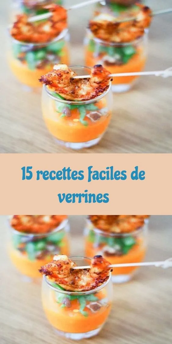 Des verrines variées avec 15 recettes faciles à réaliser.