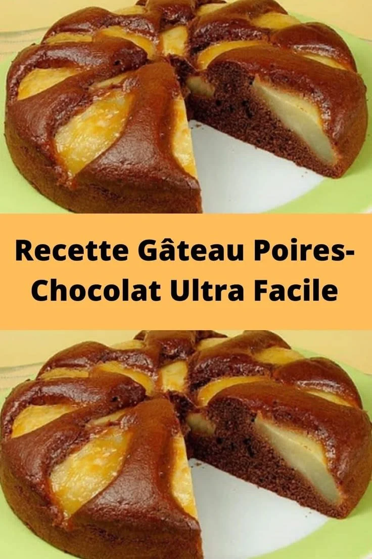 Gâteau poires-chocolat moelleux et facile à préparer
